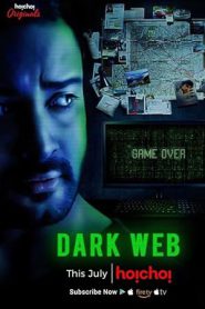 Dark Web (2018–) S01 Bengali Hoichoi WEB-DL – 480P | 720P | 1080P – x264 – 450MB | 1.3GB | 2.7GB ESub- Download & Watch Online