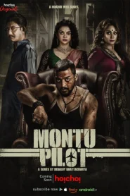 [18+] Montu Pilot (2019–) S01 Bengali Hoichoi WEB-DL – 480P | 720P | 1080P – x264 – 550MB | 1.4GB | 3.4GB ESub- Download & Watch Online