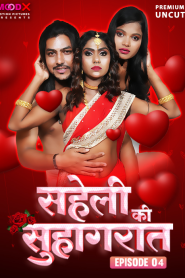 Saheli Ki Suhaagraat (2024) UNRATED 720p HEVC HDRip MoodX S01E04 Hot Series x265 AAC [250MB]